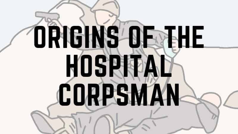 Origins of the Hospital Corpsman